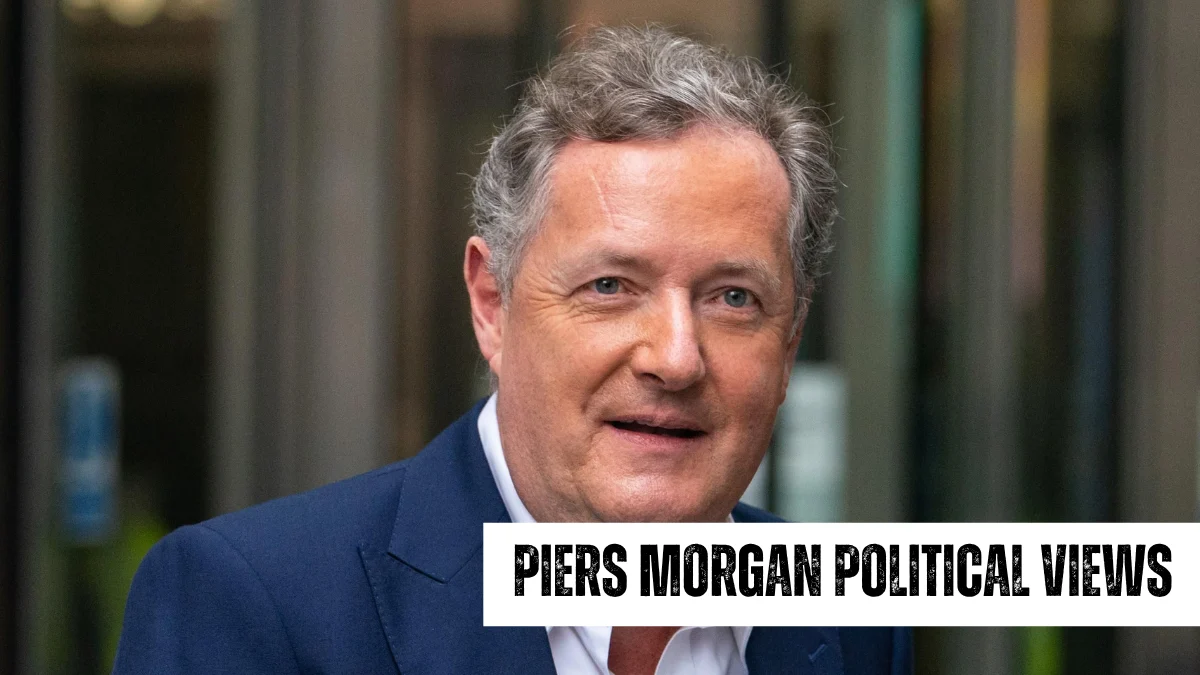 Piers Morgan Political Views​: Centrist Comeback